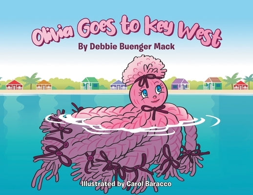 Olivia Goes to Key West by Mack, Debbie Buenger