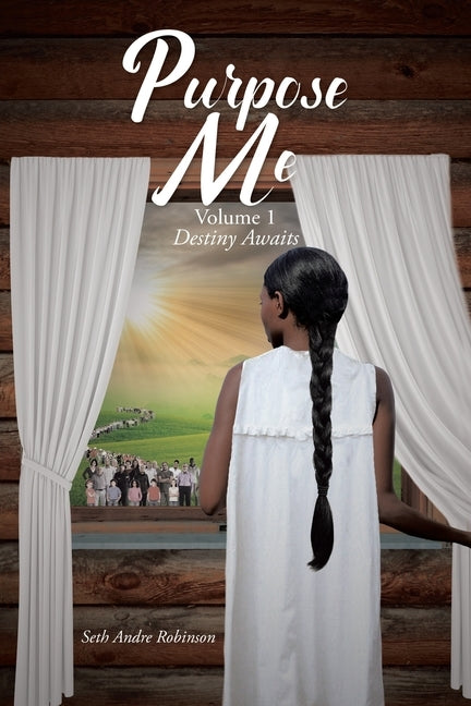 Purpose Me: Volume 1: Destiny Awaits by Robinson, Seth Andre