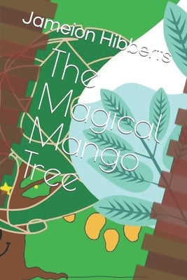 The Magical Mango Tree by Hibberts, Jameion