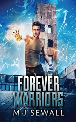 Forever Warriors by Sewall, M. J.