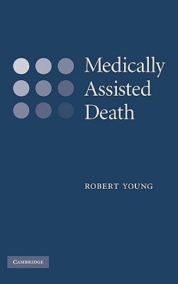 Medically Assisted Death by Young, Robert