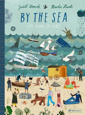 By the Sea: Life Along the Coast by Homoki, Judith