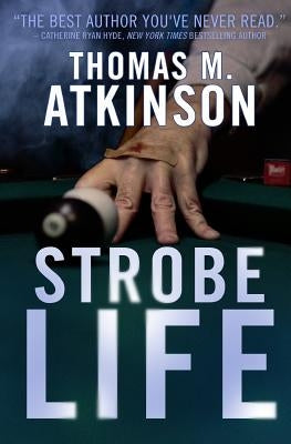 Strobe Life by Atkinson, Thomas M.
