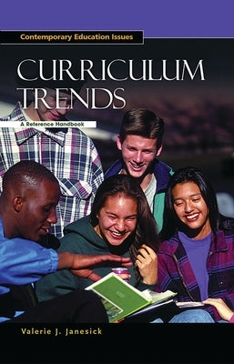 Curriculum Trends: A Reference Handbook by Janesick, Valerie J.