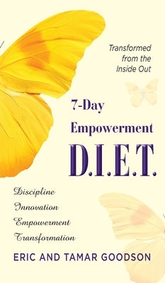 The 7-Day Empowerment D.I.E.T by Goodson, Eric