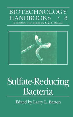 Sulfate-Reducing Bacteria by Barton, Larry L.