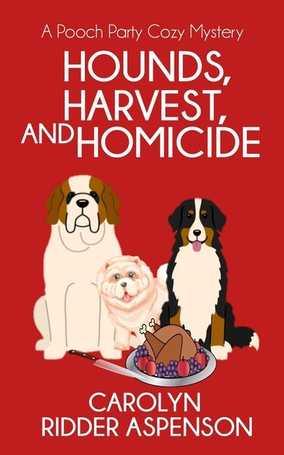 Hounds, Harvest, and Homicide: A Pooch Party Cozy Mystery by Ridder Aspenson, Carolyn