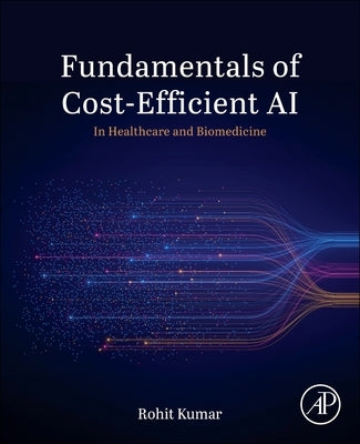 Fundamentals of Cost-Efficient AI: In Healthcare and Biomedicine by Kumar, Rohit