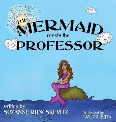 The Mermaid Meets the Professor by Roncskevitz, Suzanne