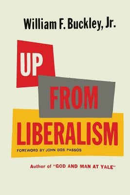 Up From Liberalism by Buckley, William F.