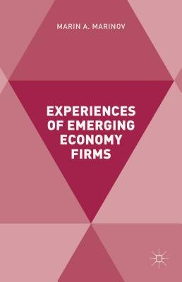 Experiences of Emerging Economy Firms by Marinov, Marin
