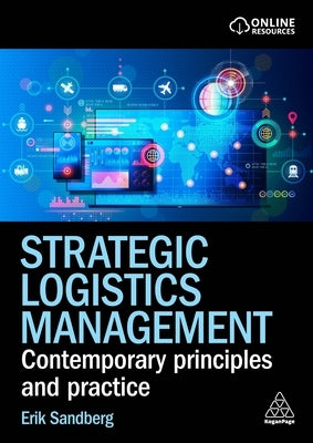 Strategic Logistics Management: Contemporary Principles and Practice by Sandberg, Erik