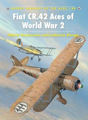 Fiat Cr.42 Aces of World War 2 by Gustavsson, Håkan