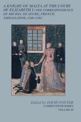 A Knight of Malta at the Court of Elizabeth I by Potter, David