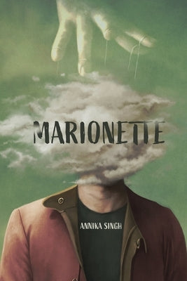 Marionette by Singh, Annika P.