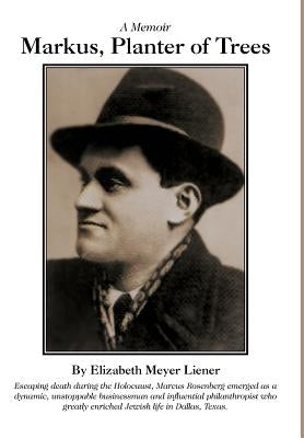 Markus, Planter of Trees: A Memoir by Liener, Elizabeth Meyer