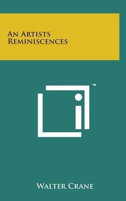 An Artists Reminiscences by Crane, Walter