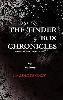 The Tinder Box Chronicles by Sirtony