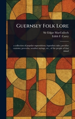 Guernsey Folk Lore by MacCulloch, Edgar