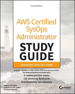 Aws Certified Sysops Administrator Study Guide: Associate Soa-C02 Exam by Negron, Jorge