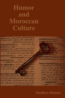 Humor and Moroccan Culture by Helmke, Matthew