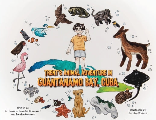 Trent's Animal Adventure in Guantanamo Bay, Cuba by Gonzales-Chenevert, Cameron