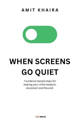 When Screens Go Quiet by Khaira, Amit