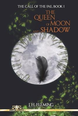 The Queen of Moon and Shadow by Fleming, J. H.