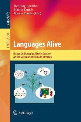 Languages Alive: Essays Dedicated to Jürgen Dassow on the Occasion of His 65th Birthday by Bordihn, Henning