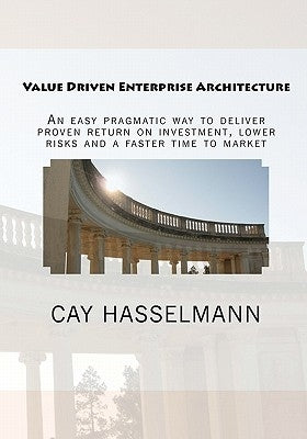 Value Driven Enterprise Architecture by Hasselmann, Cay