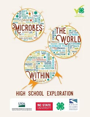 Microbes: The World Within: High School Exploration by North Carolina State University 4-H