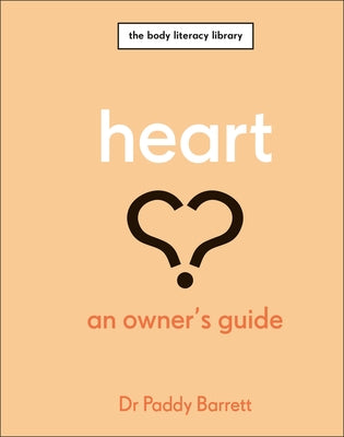Heart: An Owner's Guide by Barrett, Paddy