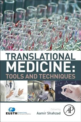 Translational Medicine: Tools and Techniques by Shahzad, Aamir