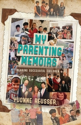 My Parenting Memoirs by Reusser, Yvonne