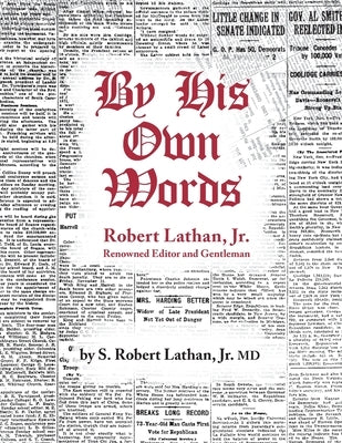 By His Own Words Robert Lathan, JR. by Lathan, S. Robert
