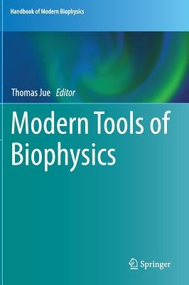 Modern Tools of Biophysics by Jue, Thomas