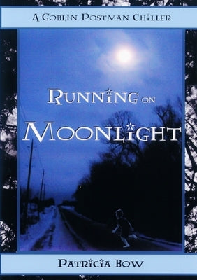 Running on Moonlight by Bow, Patricia
