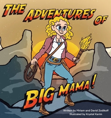 The Adventures of Big Mama! by Zodikoff, Miriam