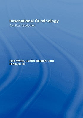 International Criminology: A Critical Introduction by Watts, Rob