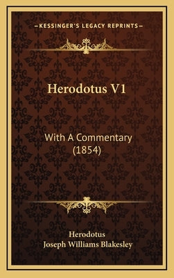Herodotus V1: With A Commentary (1854) by Herodotus
