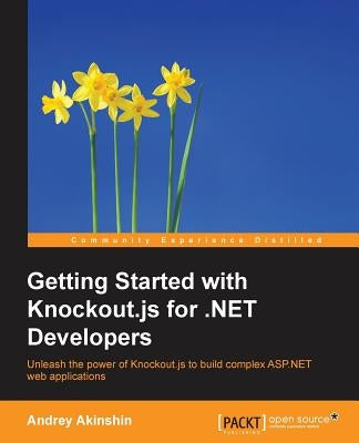 Getting Started with Knockout.js for .NET Developers by Akinshin, Andrey