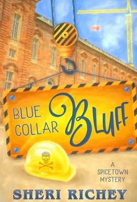 Blue Collar Bluff: A Spicetown Mystery by Richey, Sheri