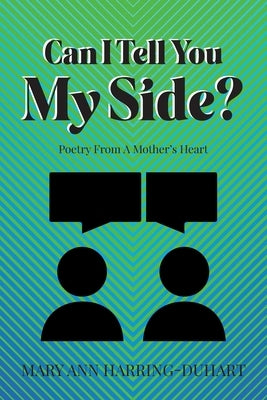 Can I Tell You My Side: Poetry From A Mother's Heart by Duhart, Mary Ann Harring