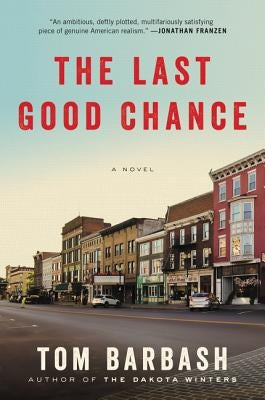 The Last Good Chance by Barbash, Tom