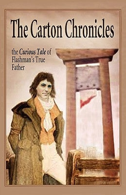 The Carton Chronicles: The Curious Tale of Flashman's True Father (Aziloth Books) by Laidler, Keith