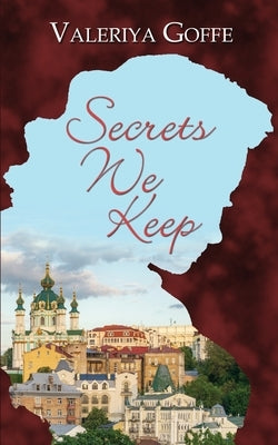Secrets We Keep by Goffe, Valeriya