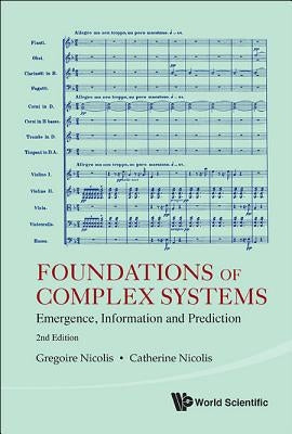 Foundations of Complex Systems: Emergence, Information and Prediction (2nd Edition) by Nicolis, Gregoire