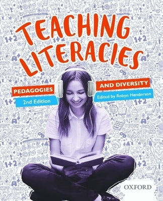 Teaching Literacies: Pedagogies and Diversity by Henderson, Robyn