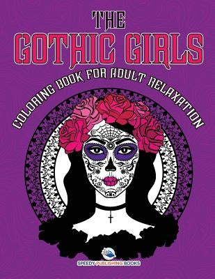 The Gothic Girls Coloring Book for Adult Relaxation by Jupiter Kids