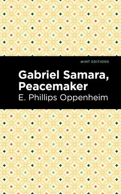 Gabriel Samara, Peacemaker by Oppenheim, E. Phillips